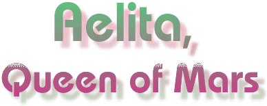 Aelita, Queen
of Mars